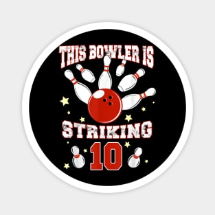 This Bowler is Striking 10 Yr Old Bowling 10th Birthday Magnet